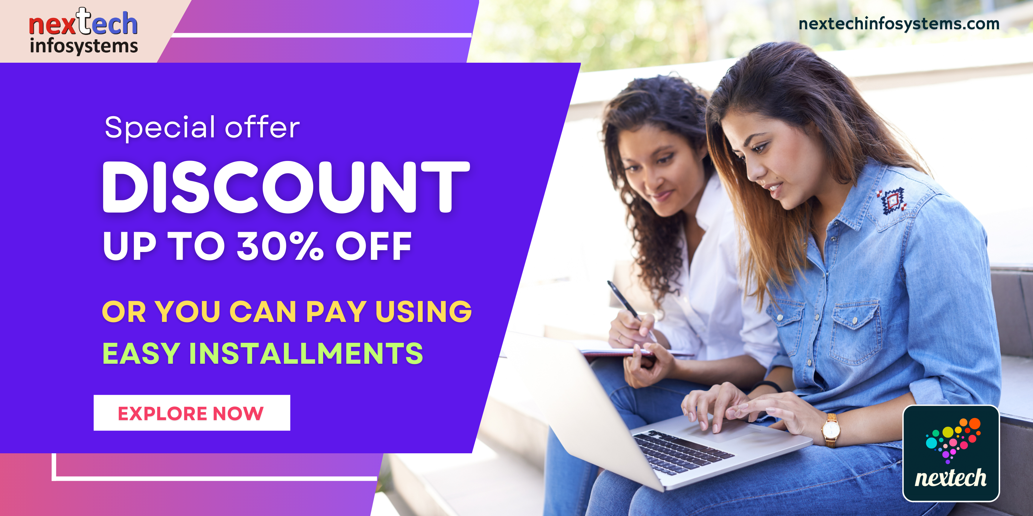 Exclusive discounts and flexible payment options at Nextech Infosystems. Save up to 30% on top-rated technology courses, with one-time payments or easy installment plans tailored for your success. Enroll today to advance your career in programming, data science, and more.